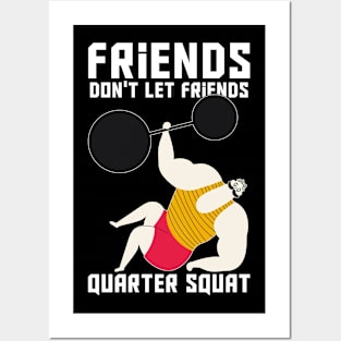 Friends Don't Let Friends Quarter Squat Posters and Art